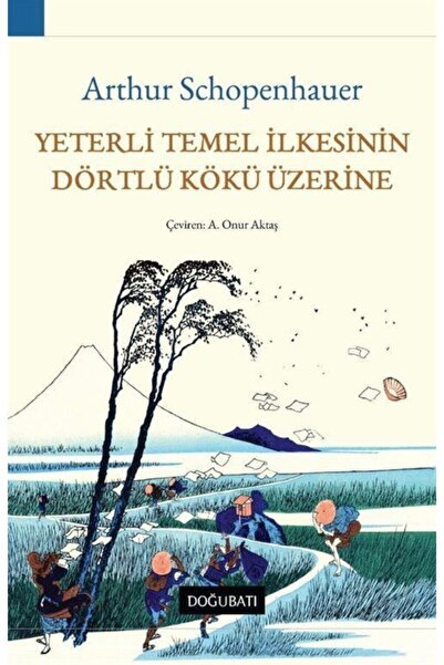 Doğu Batı Yayınları Yeterli Temel İlkesinin Dörtlü Kökü Üzerine Arthur Schope...
