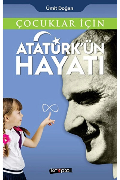 Kripto Basın Yayın Çocuklar İçin - Atatürk'ün Hayatı