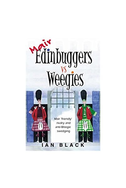 Black&White Mair Edinbuggers Vs Weegies and Merr Wee