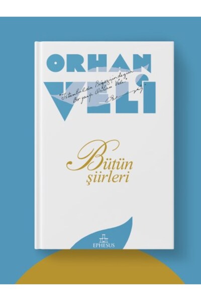 Ephesus Yayınları ORHAN VELİ: BÜTÜN ŞİİRLERİ - CİLTSİZ -