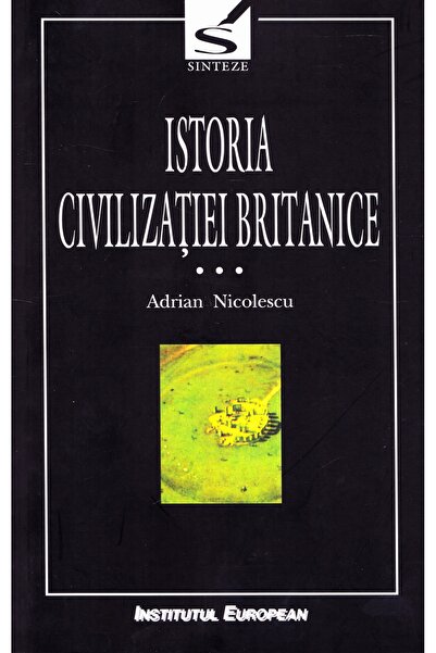 INSTITUTUL EUROPEAN Istoria civilizatiei britanice Vol.3: Secolul al XVIII-le...