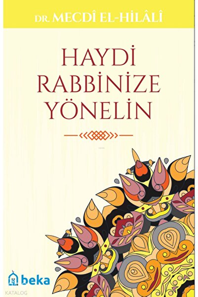 Haydi Rabbinize Yönelin