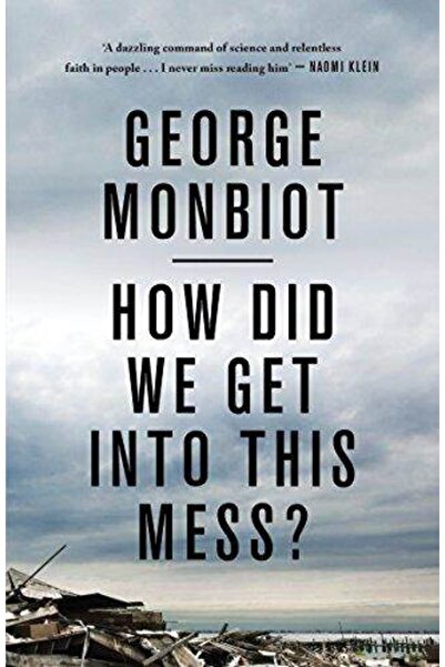 Titan Books How Did We Get Into This Mess?: Politics, Equality, Nature