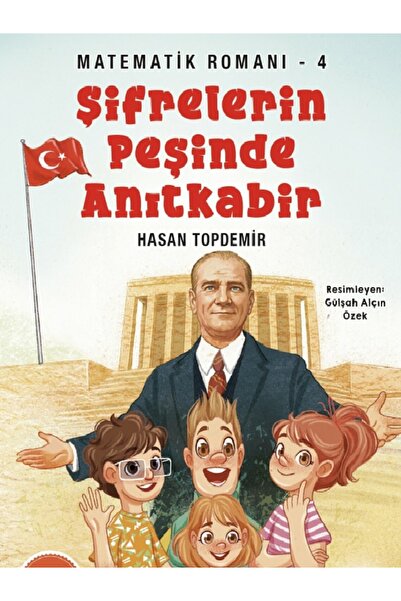 Destek Yayınları Hasan Topdemir - Şifrelerin Peşinde Anıtkabir - Matematik Ro...