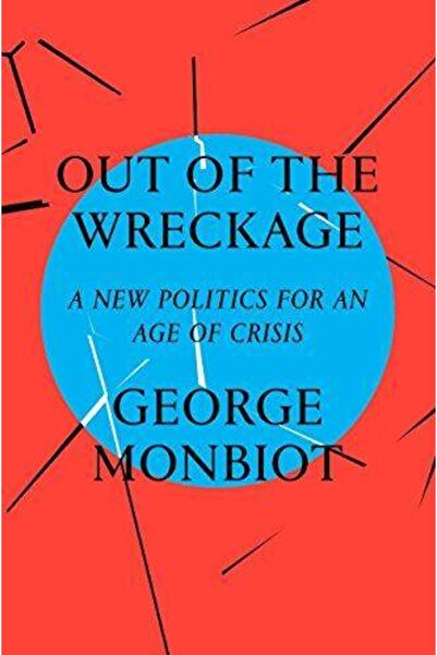 Titan Books Out Of The Wreckage: A New Politics For An Age Of Crisis (Hardcover)