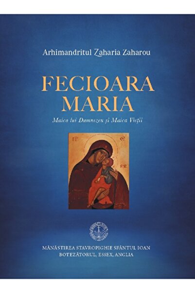 MANASTIREA STAVROPIGHIE SFANTUL IOAN BOTEZATORUL Fecioara Maria. Maica lui Du...