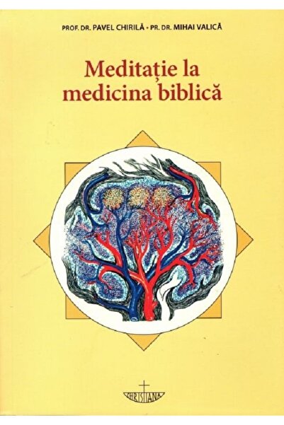 CHRISTIANA Meditatie la medicina biblica - Prof. Univ. Dr. Pavel Chirila, Pr....