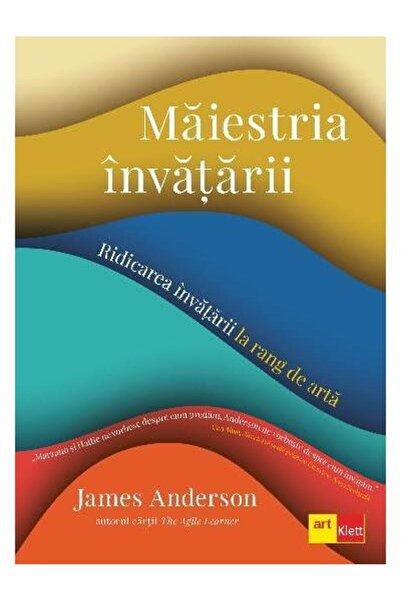 Editura Art Klett Maiestria invatarii. Ridicarea invatarii la rang d