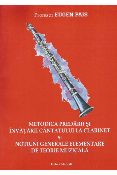 Editura Muzicala Metodica predarii si invatarii cantatului la clari