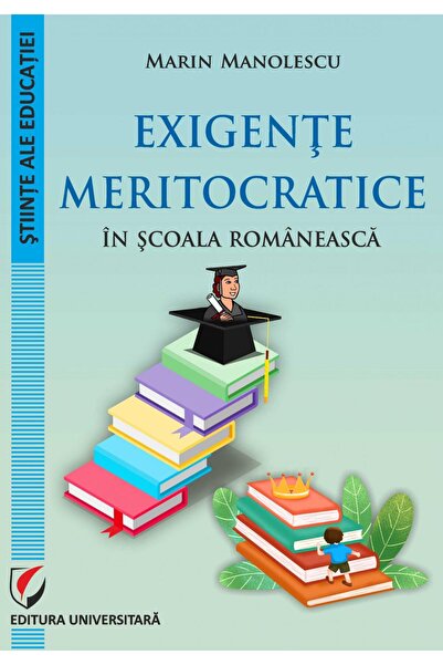 Editura Universitara Exigente meritocratice in scoala romaneasca, Marin