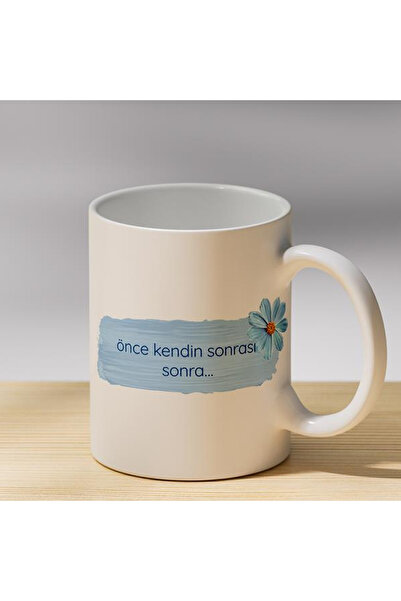 martı baskı Önce Kendin Sonrası Sonra Yazılı Çiçekli Kupa - Motivasyon Sözlü ...