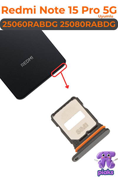 Piaks Redmi Note 15 Pro 5G Sim Kart Tepsisi Çekmecesi Aparatı 25060RABDG 2508...