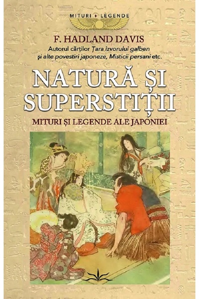 Prestige Natura si superstitii. Mituri si legende ale Japoniei - F. Hadland D...