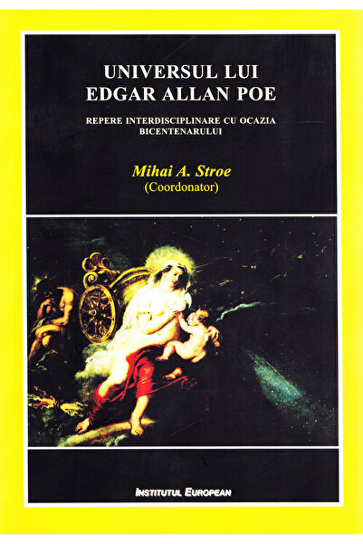 INSTITUTUL EUROPEAN Universul lui Edgar Allan Poe - Mihai A. Stroe