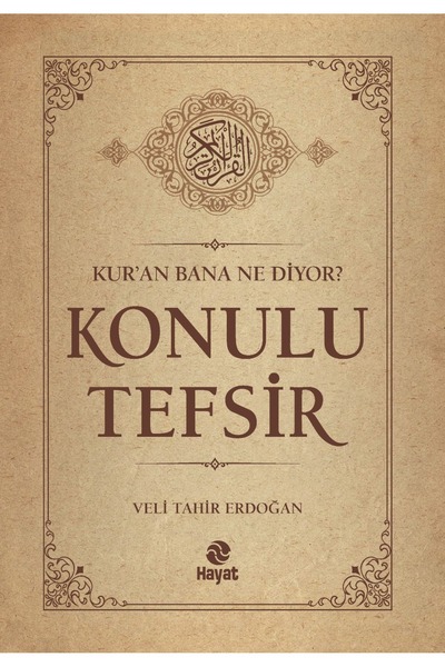 Hayat Yayınları KUR’AN BANA NE DİYOR KONULU TEFSİR - Veli Tahir Erdoğan