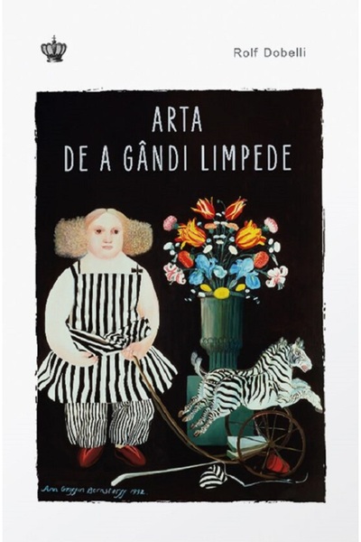 BAROQUE BOOKS AND ARTS Arta de a gandi limpede - Rolf Dobelli
