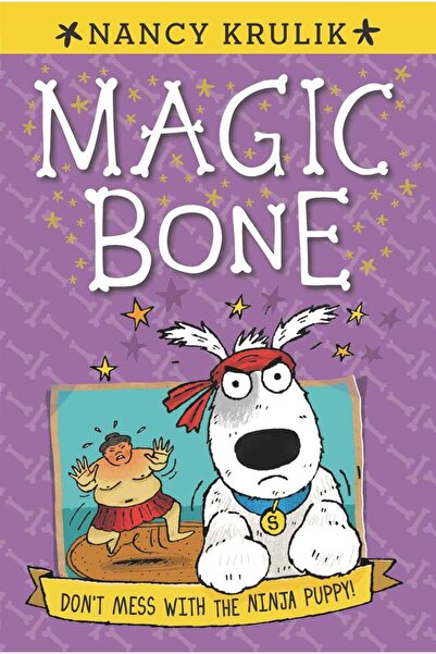 Gollancz Don't Mess With The Ninja Puppy! (Magic Bone 6)