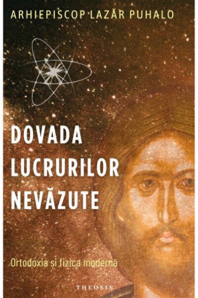 THEOSIS Dovada lucrurilor nevazute - Lazar Puhalo