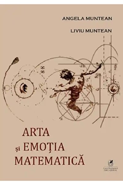 Cartea Romaneasca Educational Arta si emotia matematica - Angela Muntean, Liv...