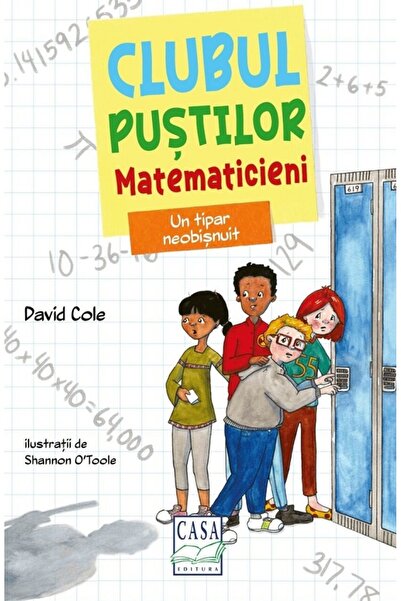 CASA Un tipar neobisnuit. Clubul pustilor matematicieni - David Cole