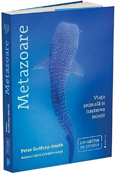 Publica Metazoare. Viata animala si nasterea mintii - Peter Godfrey-Smith