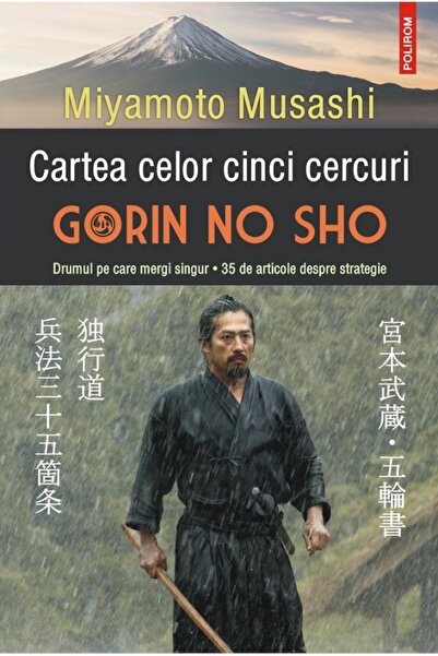 Polirom Cartea celor cinci cercuri. Gorin No Sho - Miyamoto Musashi