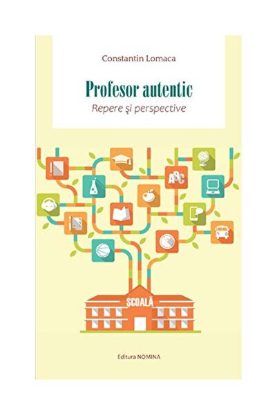 Editura Nomina Profesor autentic. Repere si perspective, Constant
