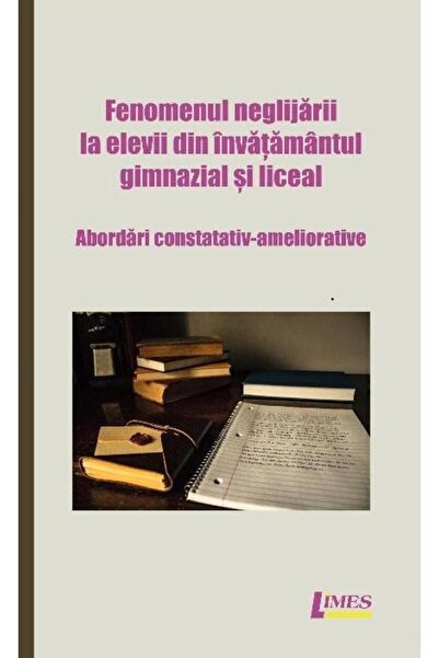 Editura Limes Fenomenul neglijarii la elevii din invatamantul gi