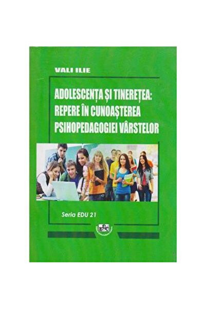Editura Universitaria Adolescenta si tineretea: Repere in cunoasterea ps