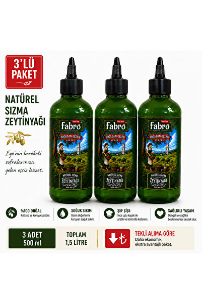 FABRO 500ML ŞEF ŞİŞE NATUREL SIZMA ZEYTİNYAĞI - 3'LÜ AİLE PAKETİ