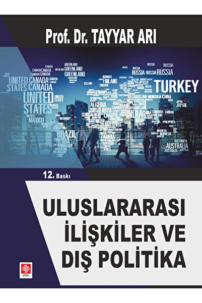 Ekin Yayınevi Uluslararası İlişkiler ve Dış Politika / Tayyar Arı