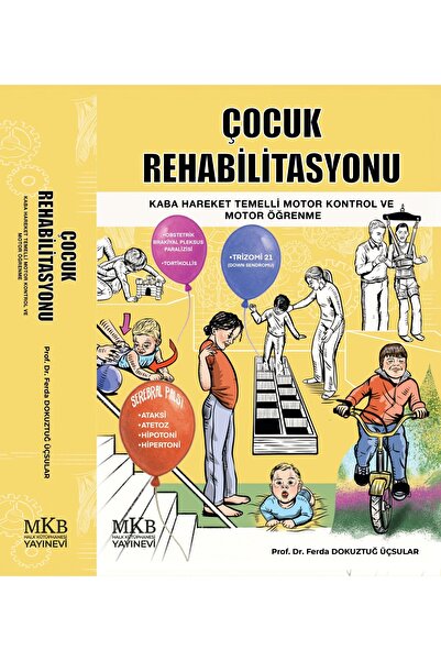 MKB HALK KÜTÜPHANESİ YAYINEVİ Çocuk Rehabilitasyonu–Kaba Hareket Temelli Moto...