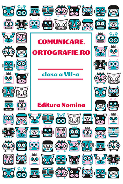 Nomina Comunicare.ortografie.ro - Clasa 7 - Horia Corches, Andreea Goldis