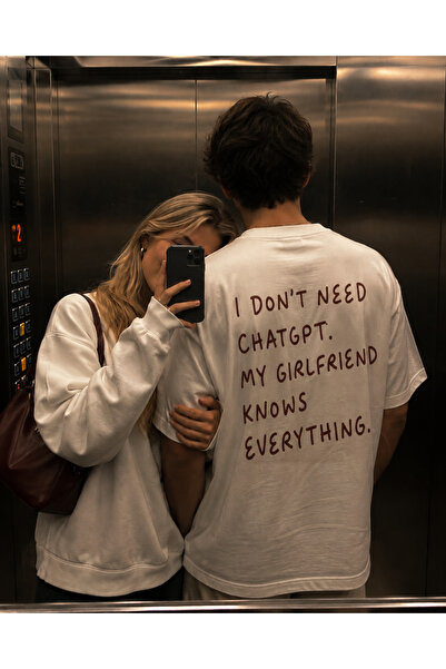 Multeeple I don't need ChatGPT. My girlfriend knows everything Sırt Baskılı O...