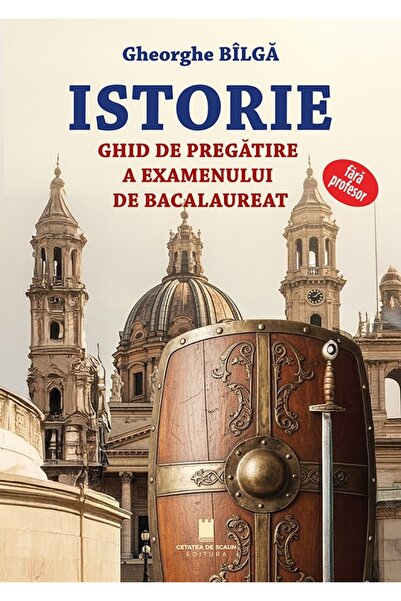 CETATEA DE SCAUN Istorie. Ghid de pregatire a examenului de bacalaureat fara ...