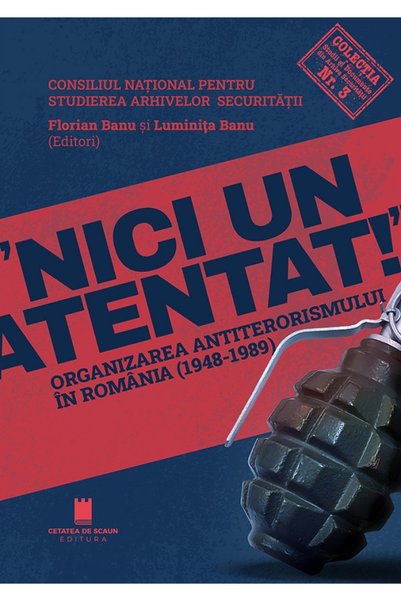 CETATEA DE SCAUN Nici un atentat. Organizarea antiterorismului in Romania - F...