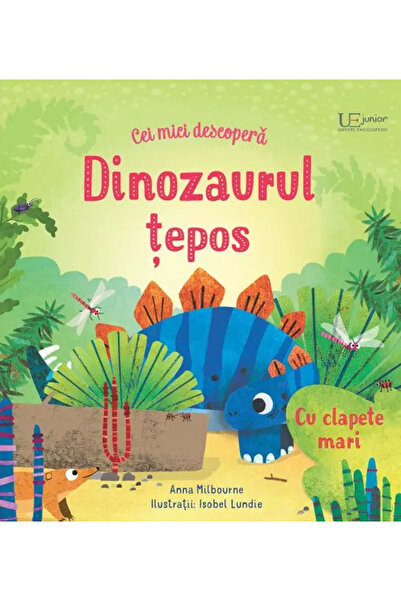 Univers Enciclopedic Junior Dinozaurul tepos (Usborne)