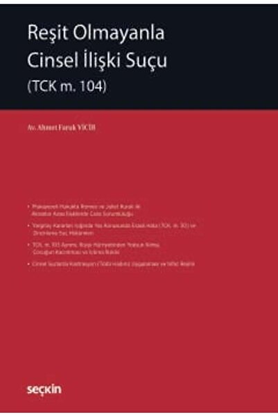 Seçkin Yayıncılık Reşit Olmayanla Cinsel İlişki Suçu (TCK m. 104) Av. Ahmet F...