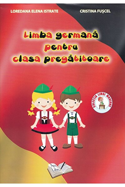 ARS LIBRI Limba germana pentru clasa pregatitoare - Loredana Elena Istrate An...