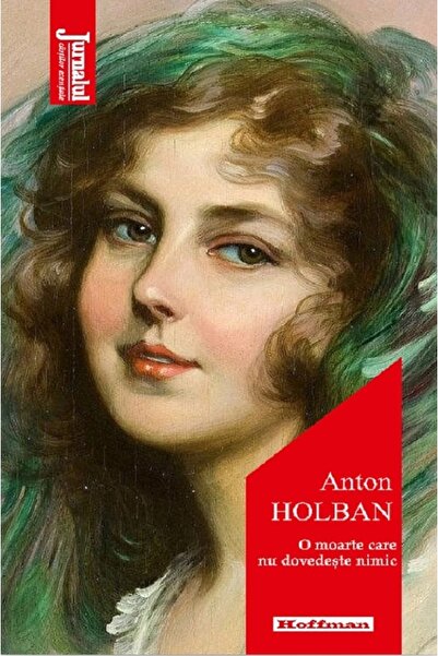 HOFFMAN O moarte care nu dovedeste nimic - Anton Holban