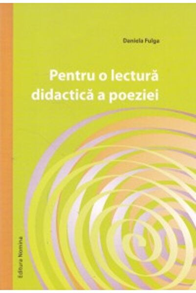 Nomina Pentru o lectura didactica a poeziei - Daniela Fulga