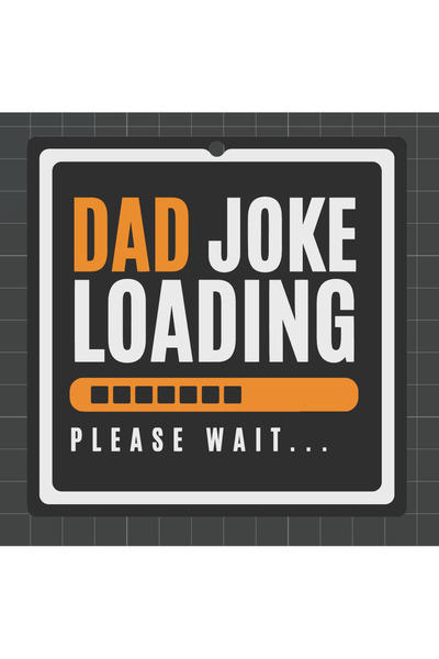 3D ART SHOP Humor Sign Dad joke loading (Black-White-Orange)