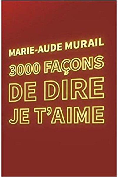 Le Livre de Poche 3000 Façons De Dire Je T’Aime