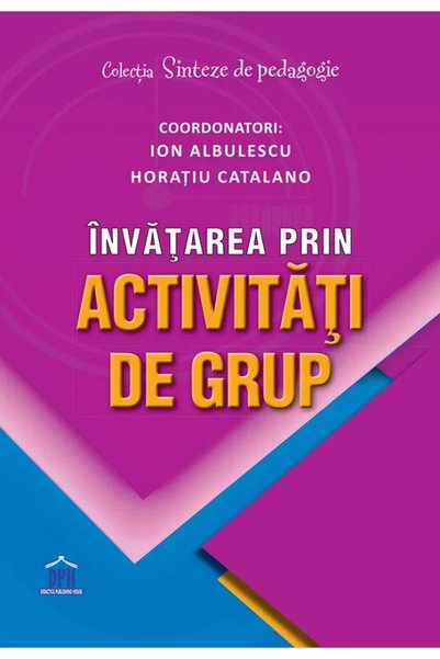 Didactica Publishing House Invatarea prin activitati de grup - Ion Albulescu,...