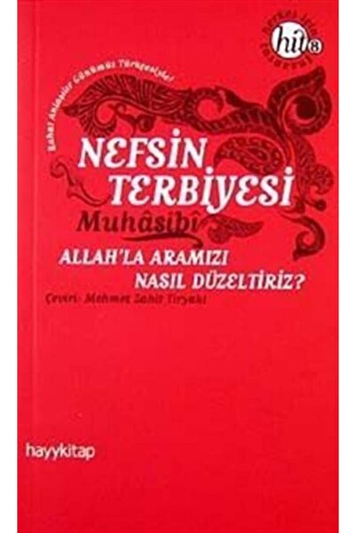 hayykitap Nefsin Terbiyesi Allah'la Aramızı Nasıl Düzeltiriz - Muhasibi