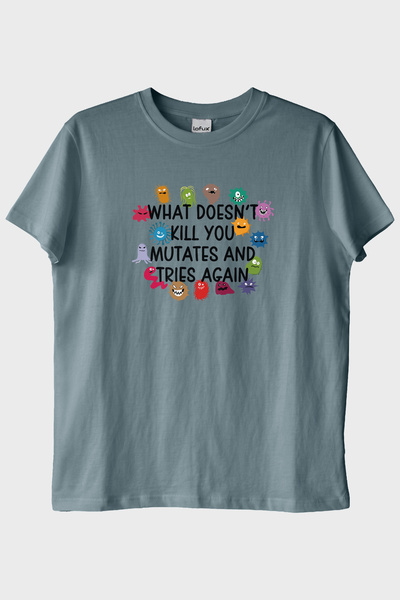 lofux What Doesn't Kill You Mutates Baskılı Mizahi Mavi T-Shirt