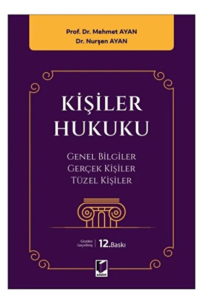 Adalet Yayınevi Kişiler Hukuku Mehmet Ayan Nurşen Ayan EN GÜNCEL BASKI 2026+K...