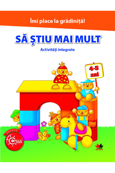 Litera Educational Imi place la gradinita! Sa stiu mai mult. Activitati integ...