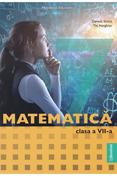 Booklet Matematica - Clasa 7 - Manual - Maria-Daniela Stoica, Titi Hanghiuc