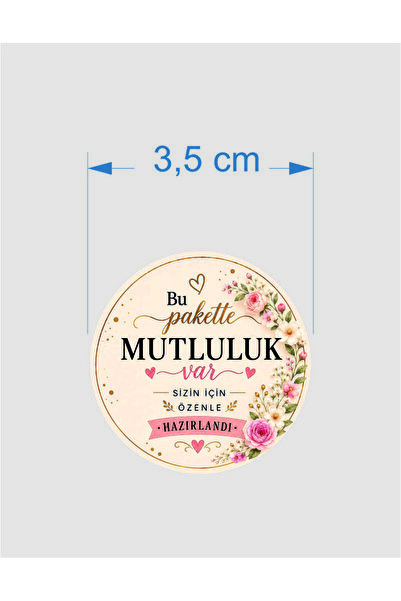 3,5 cm Çapın da Bu pakette mutluluk var yazılı hediye stickerı